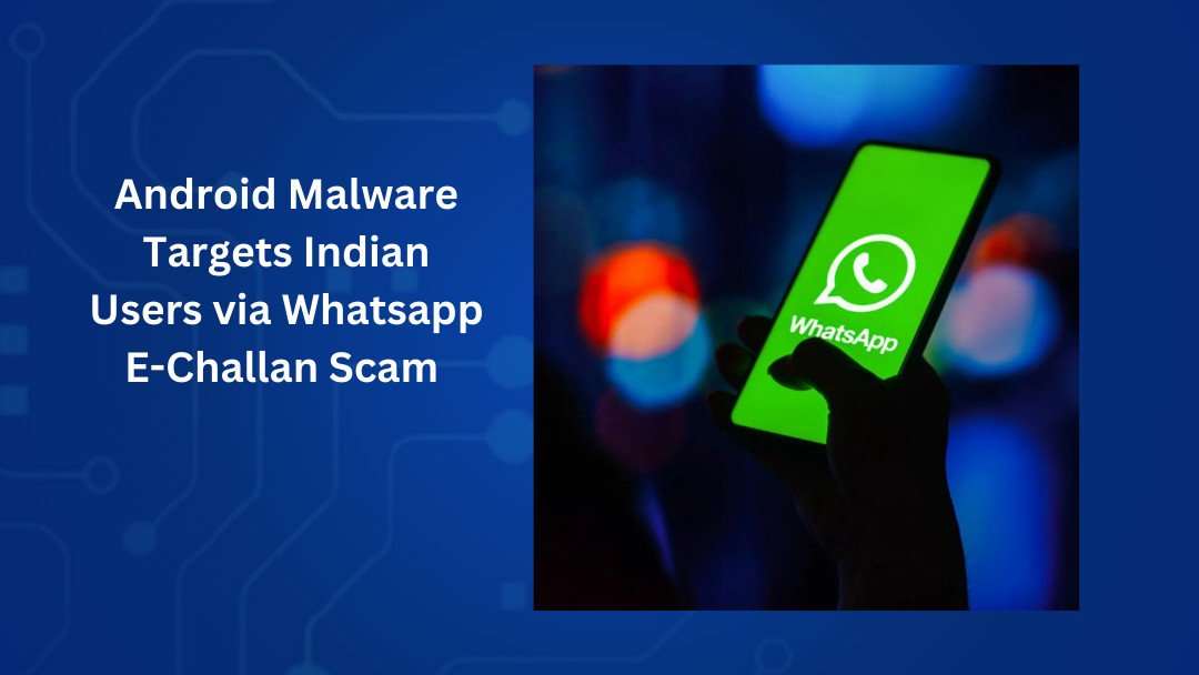 Highly Technical WhatsApp E-Challan Scam Targets Indian Users