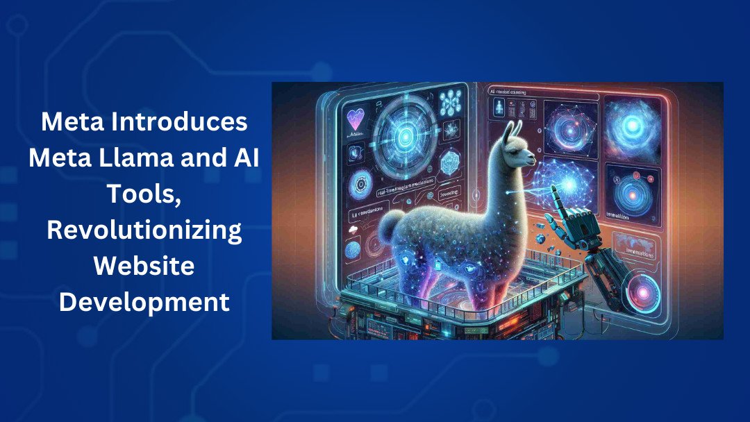 Meta Revolutionizes Website Development with Meta Llama and AI Tools